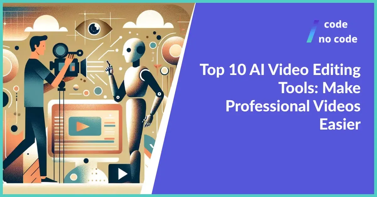 Top 10 AI Video Editing Tools In 2025